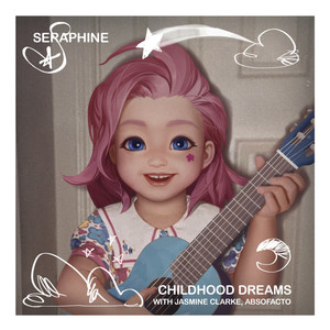 Childhood Dreams - Seraphine