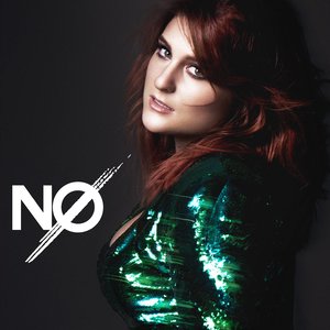 NO - Meghan Trainor