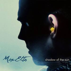 Shadow Of The Sun - Max Elto