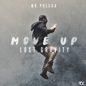 Move Up(Lost Gravity) - Mr. Polska