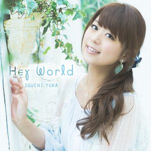 Hey World - 井口裕香