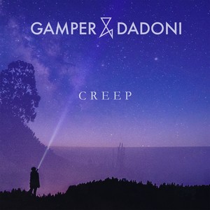 Creep - GAMPER & DADONI