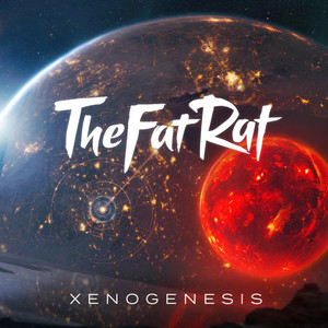 Xenogenesis - TheFatRat