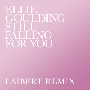 Still Falling For You - Ellie Goulding